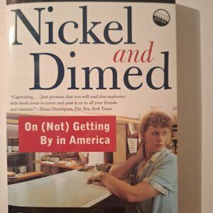 "Nickled and Dimed in America"- still relavant.